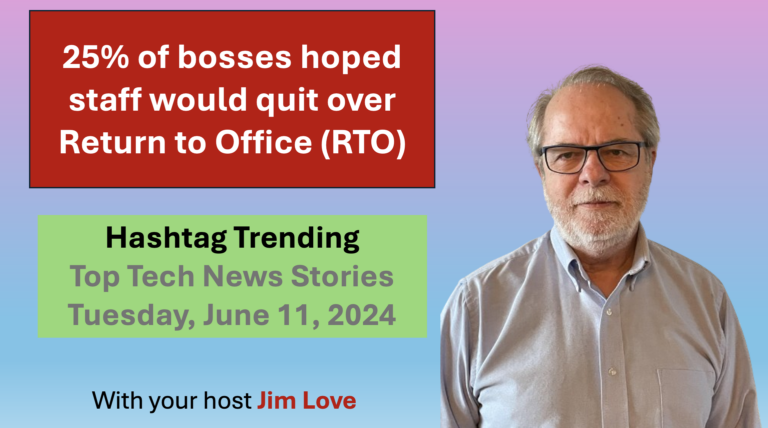 25% of bosses hoped Return to Work policies would cause employees to quit. Hashtag Trending for Tuesday, June 11, 2024